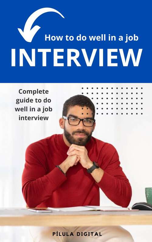 Book cover of How to do well in a job interview: Complete guide to do well in a job interview