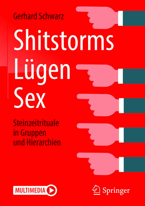 Book cover of Shitstorms, Lügen, Sex: Steinzeitrituale in Gruppen und Hierarchien (1. Aufl. 2019)