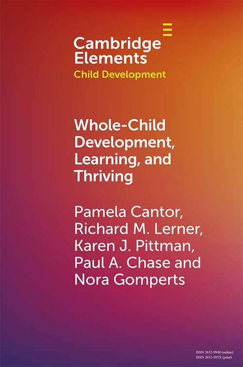 Book cover of Whole-Child Development, Learning, and Thriving: A Dynamic Systems Approach (Elements in Child Development)