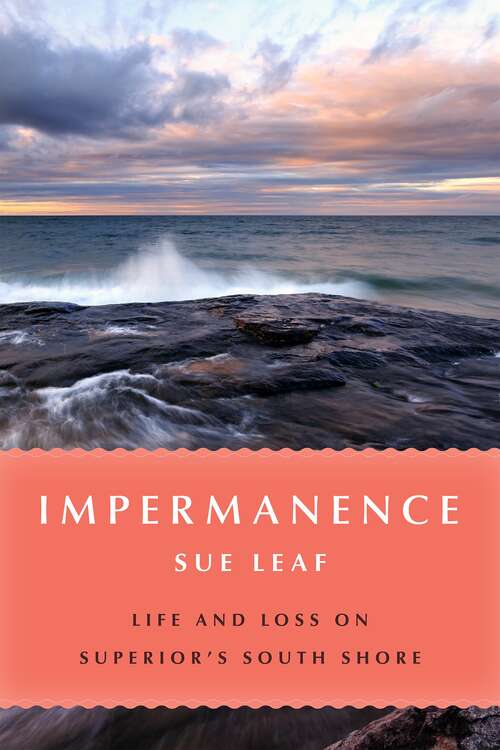 Book cover of Impermanence: Life and Loss on Superior's South Shore