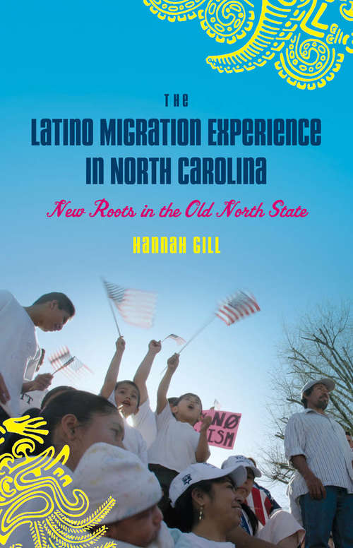 Book cover of The Latino Migration Experience in North Carolina