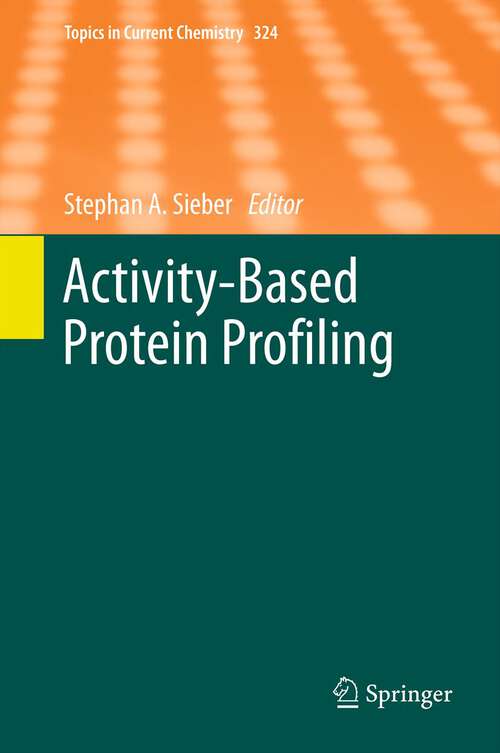 Book cover of Activity-Based Protein Profiling (Topics in Current Chemistry #324)