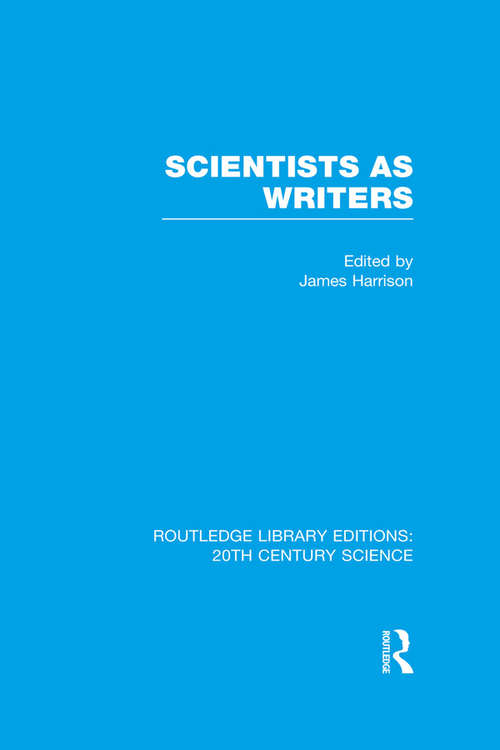 Book cover of Scientists as Writers (Routledge Library Editions: 20th Century Science)