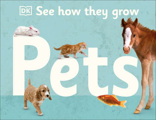 Book cover of See How They Grow Pets (See How They Grow)