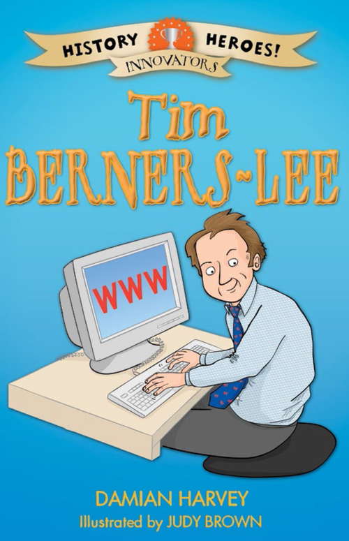 Book cover of Tim Berners-Lee (History Heroes #6)