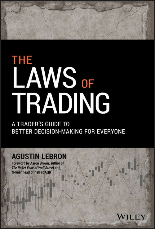 Book cover of The Laws of Trading: A Trader's Guide to Better Decision-Making for Everyone (Wiley Trading Ser.)