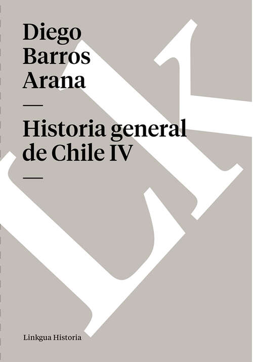 Book cover of Historia general de Chile IV