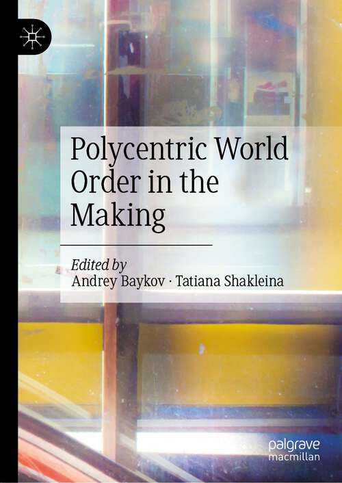 Book cover of Polycentric World Order in the Making (1st ed. 2023)