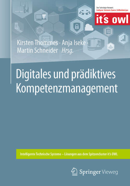 Book cover of Digitales und prädiktives Kompetenzmanagement (2024) (Intelligente Technische Systeme – Lösungen aus dem Spitzencluster it’s OWL)