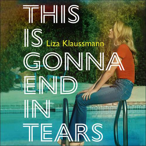 Book cover of This is Gonna End in Tears: The novel that makes a summer