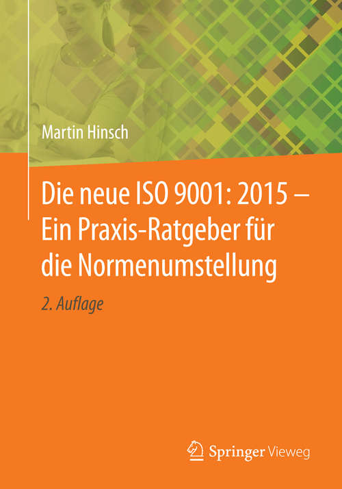 Book cover of Die neue ISO 9001: 2015 - Ein Praxis-Ratgeber für die Normenumstellung