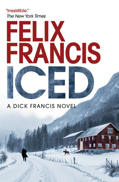 Book cover of Iced: A Novel (A Dick Francis Novel)