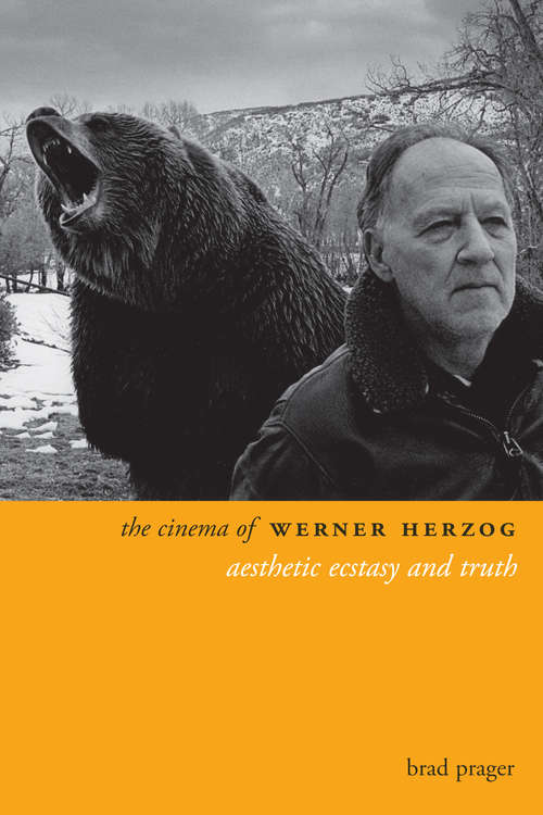Book cover of The Cinema of Werner Herzog: Aesthetic Ecstasy and Truth (Directors' Cuts)