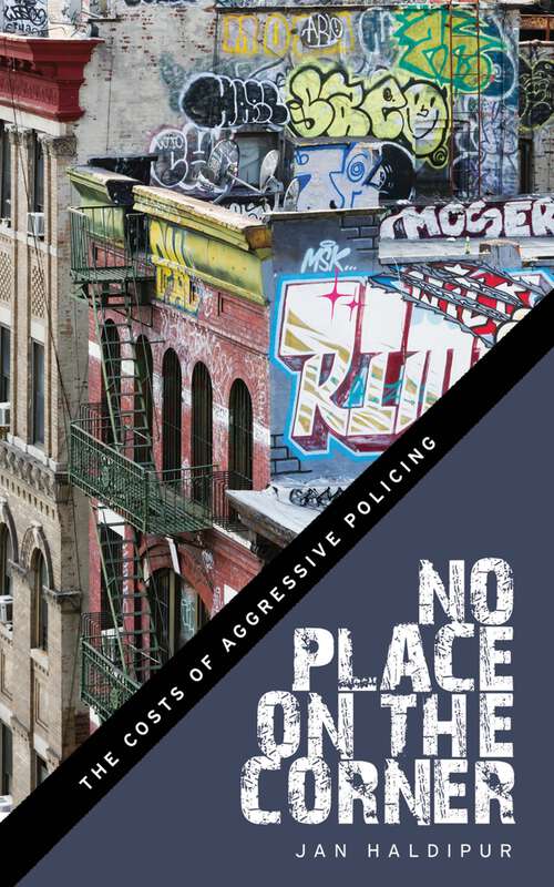 Book cover of No Place on the Corner: The Costs of Aggressive Policing