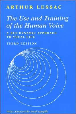 Book cover of The Use And Training Of The Human Voice: A Bio-dynamic Approach To Vocal Life