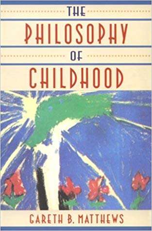 Book cover of The Philosophy of Childhood