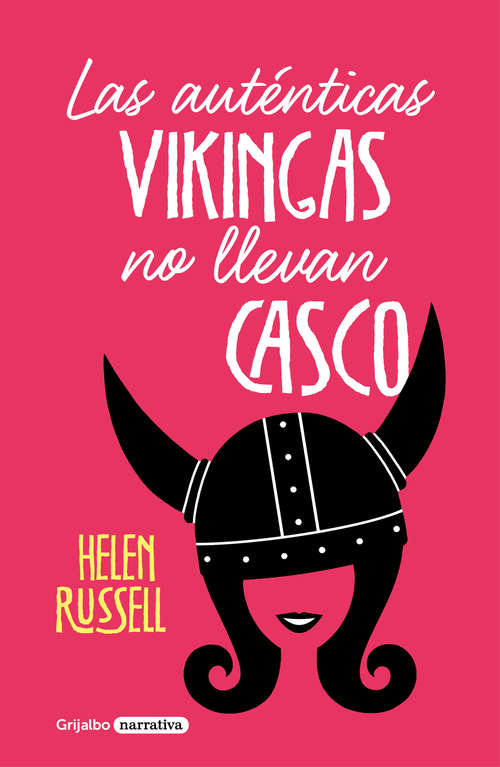 Book cover of Las auténticas vikingas no llevan casco