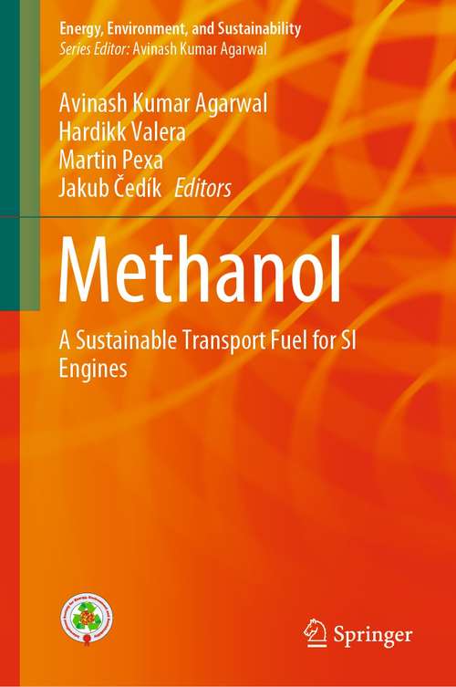 Book cover of Methanol: A Sustainable Transport Fuel for SI Engines (1st ed. 2021) (Energy, Environment, and Sustainability)
