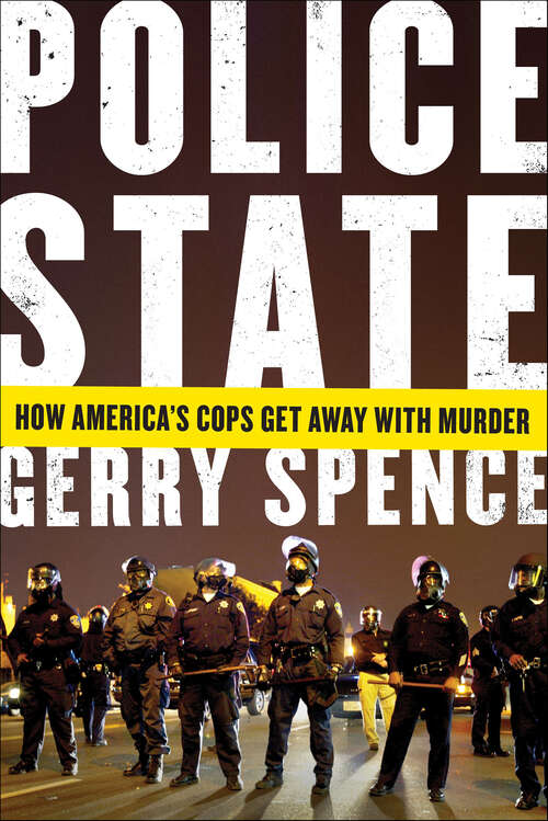 Book cover of Police State: How America's Cops Get Away with Murder