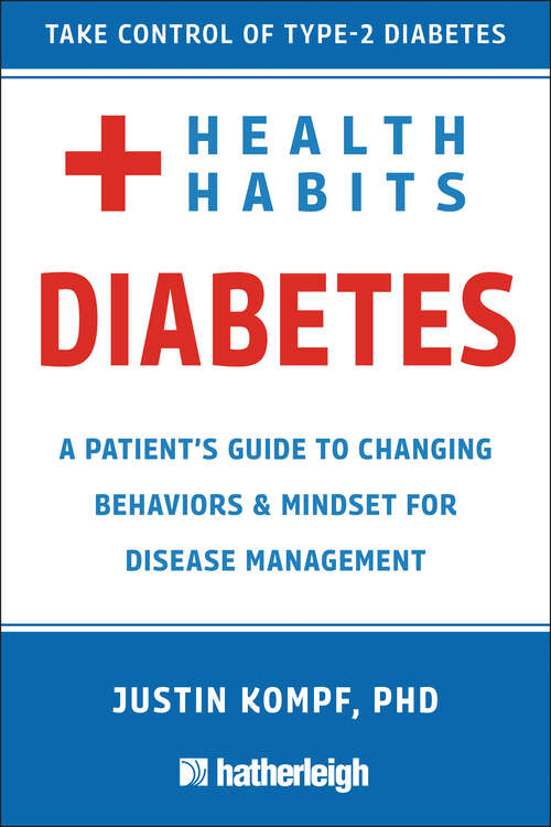 Book cover of Health Habits for Diabetes: A Patient's Guide to Changing Behaviors & Mindset for Managing Type 2 Diabetes