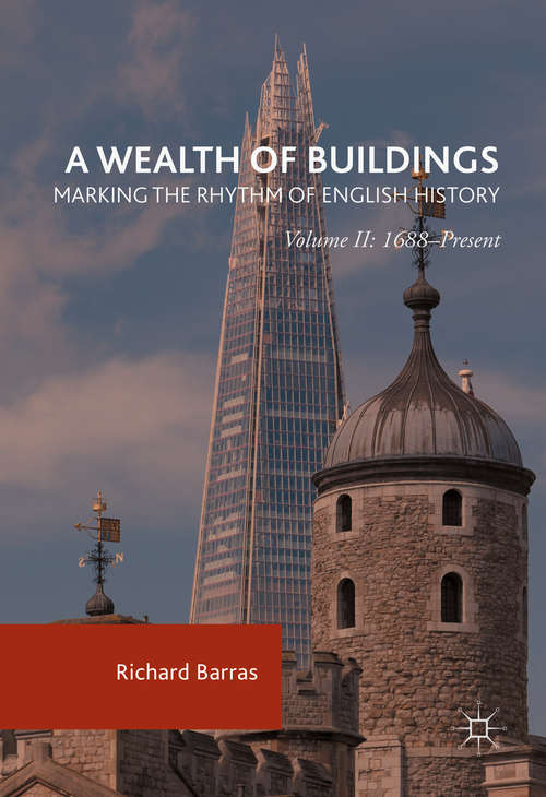 Book cover of A Wealth of Buildings: Volume II: 1688–Present