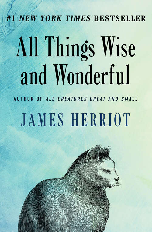Book cover of All Things Wise and Wonderful: The Warm And Joyful Memoirs Of The World's Most Beloved Animal Doctor (Digital Original) (All Creatures Great and Small #3)