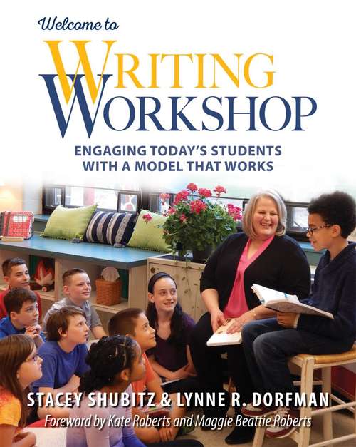 Book cover of Welcome to Writing Workshop: Engaging Today's Students with a Model That Works