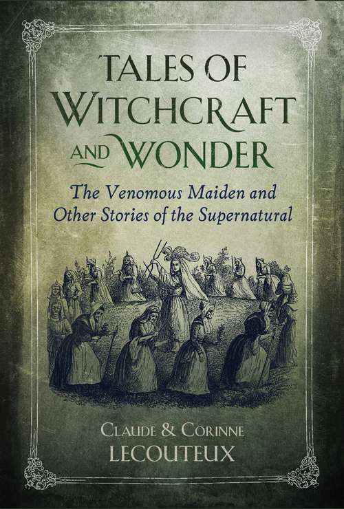 Book cover of Tales of Witchcraft and Wonder: The Venomous Maiden and Other Stories of the Supernatural