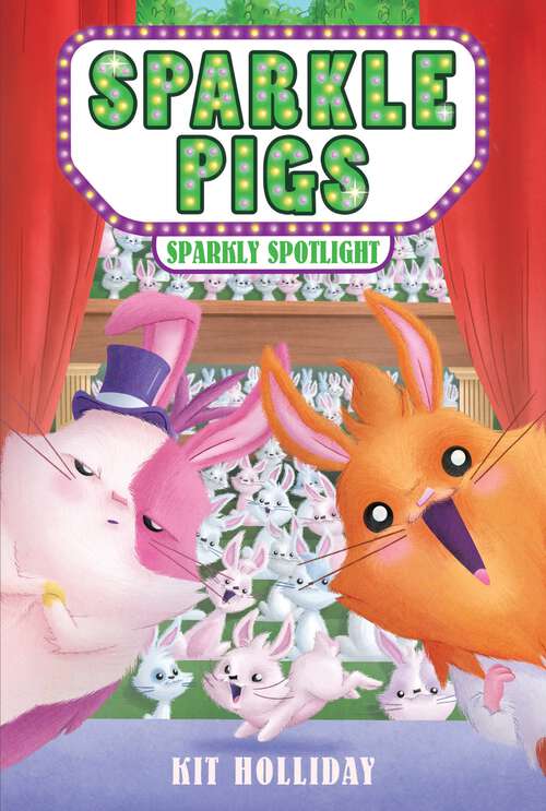 Book cover of Sparkle Pigs #3: Sparkly Spotlight (Sparkle Pigs #3)