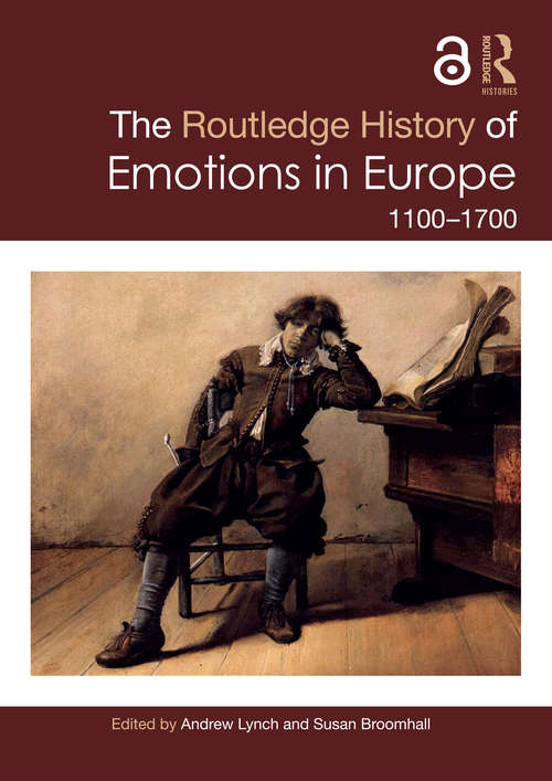 Book cover of The Routledge History of Emotions in Europe: 1100-1700 (Routledge Histories)