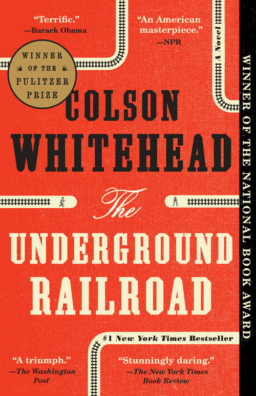 Book cover of The Underground Railroad (Pulitzer Prize Winner) (National Book Award Winner) (Oprah's Book Club): A Novel