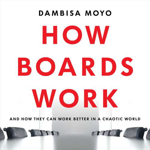 Book cover of How Boards Work: And How They Can Work Better in a Chaotic World
