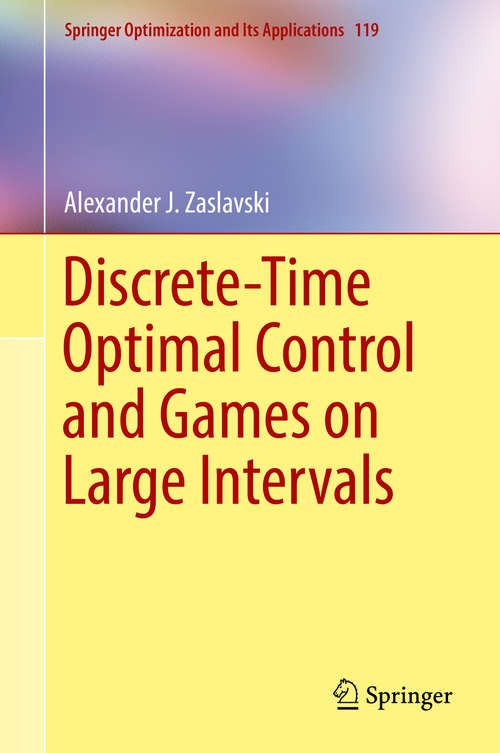 Book cover of Discrete-Time Optimal Control and Games on Large Intervals