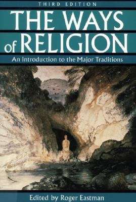 Book cover of The Ways Of Religion: An Introduction To The Major Traditions (Third Edition)