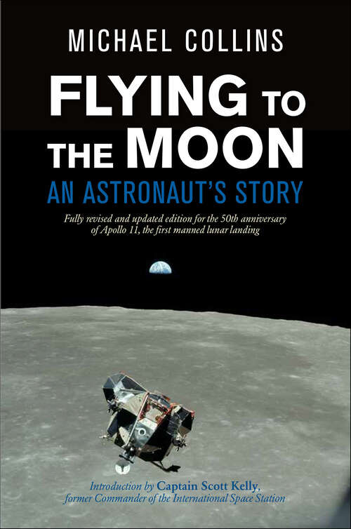 Book cover of Flying to the Moon: An Astronaut's Story