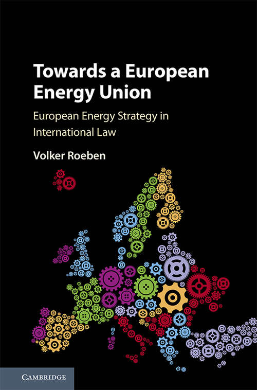 Book cover of Towards a European Energy Union: European Energy Strategy in International Law