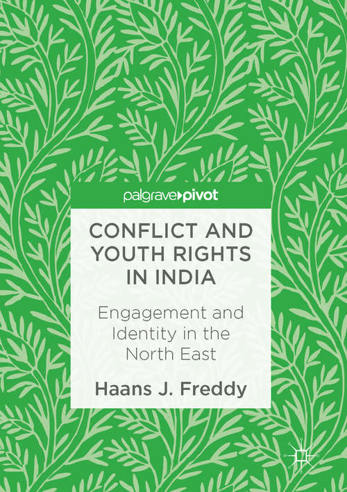 Book cover of Conflict and Youth Rights in India: Engagement and Identity in the North East