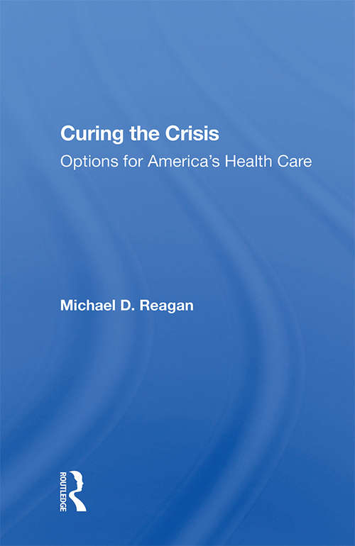 Book cover of Curing The Crisis: Options For America's Health Care