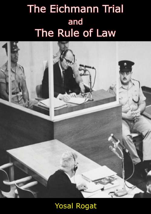 Book cover of The Eichmann Trial and The Rule of Law