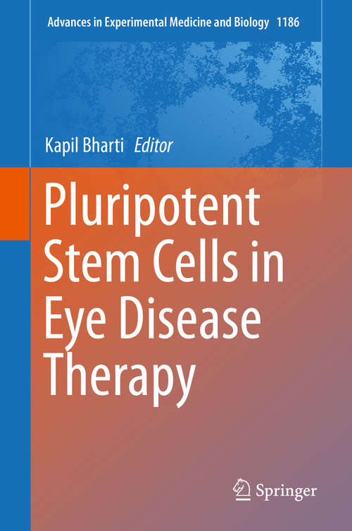 Book cover of Pluripotent Stem Cells in Eye Disease Therapy (1st ed. 2019) (Advances in Experimental Medicine and Biology #1186)