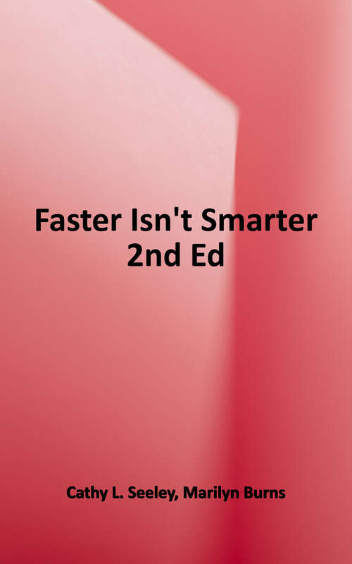 Book cover of Faster Isn't Smarter: Messages about Math, Teaching, and Learning in the 21st Century (Second Edition)