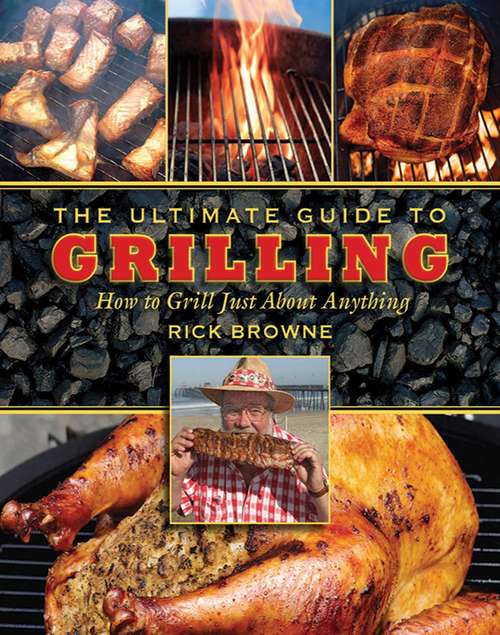 Book cover of The Ultimate Guide to Grilling: How to Grill Just about Anything (Ultimate Guides)