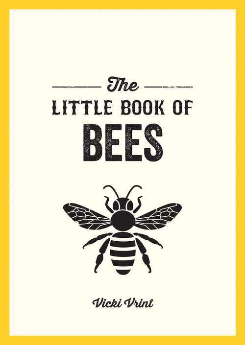 Book cover of The Little Book of Bees: A Pocket Guide to the Wonderful World of Bees