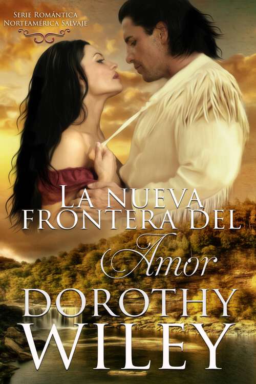 Book cover of La nueva frontera del amor (Norteamérica Salvaje #2)