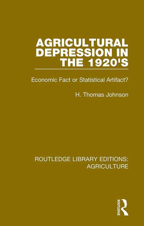 Book cover of Agricultural Depression in the 1920's: Economic Fact or Statistical Artifact? (Routledge Library Editions: Agriculture #1)