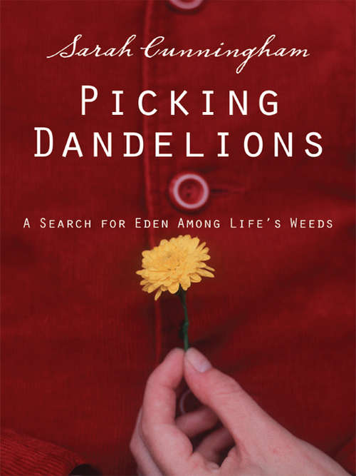 Book cover of Picking Dandelions: A Search for Eden Among Life’s Weeds