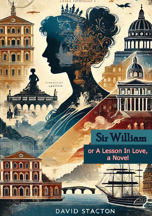 Book cover of Sir William: or A Lesson In Love, a Novel