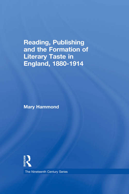 Book cover of Reading, Publishing and the Formation of Literary Taste in England, 1880-1914 (The Nineteenth Century Series)