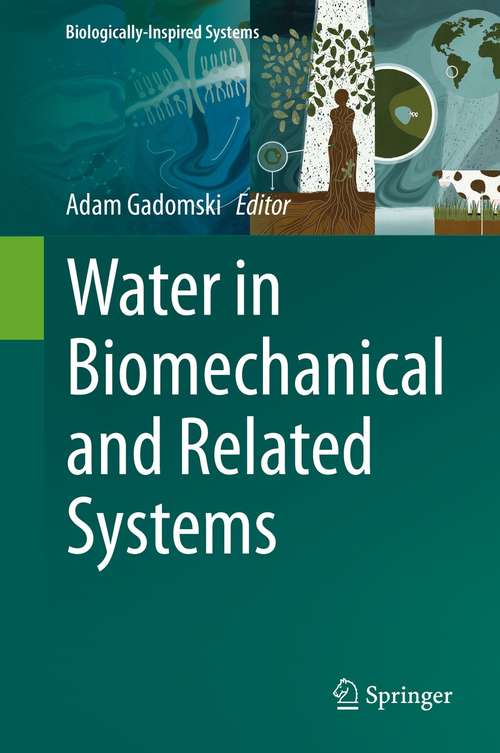 Book cover of Water in Biomechanical and Related Systems (1st ed. 2021) (Biologically-Inspired Systems #17)