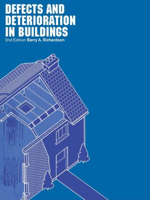 Book cover of Defects and Deterioration in Buildings: A Practical Guide to the Science and Technology of Material Failure (2)